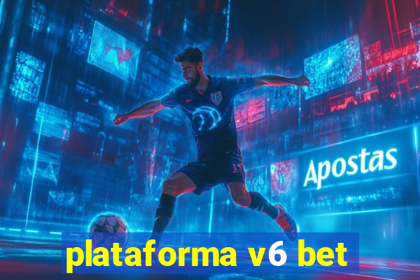 plataforma v6 bet